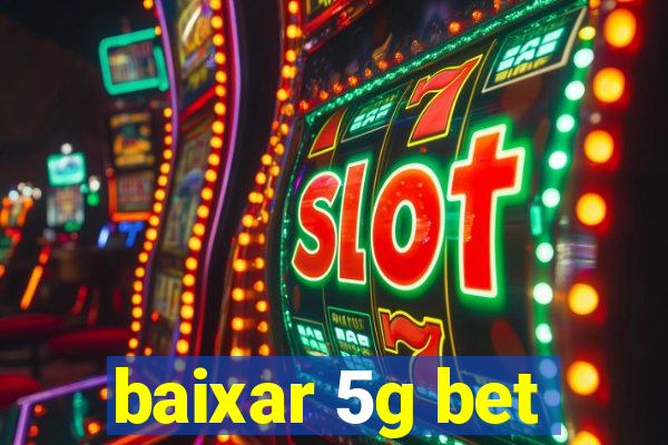 baixar 5g bet